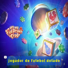 jogador de futebol dotado